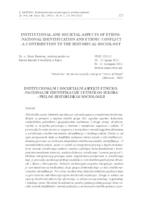 INSTITUTIONAL AND SOCIETAL ASPECTS OF ETHNO-NATIONAL IDENTIFICATION AND ETHNIC CONFLICT-A CONTRIBUTION TO THE HISTORICAL SOCIOLOGY