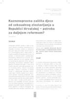 Kaznenopravna zaštita djece od seksualnog zlostavljanja u Republici Hrvatskoj – potreba za daljnjom reformom?