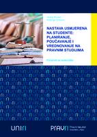 Nastava usmjerena na studente: planiranje, poučavanje i vrednovanje na pravnim studijima - priručnik za nastavnike